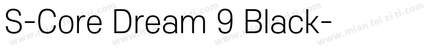 S-Core Dream 9 Black字体转换